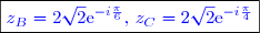 \boxed{\textcolor{blue}{z_B=2\sqrt{2}\text{e}^{-i\frac{\pi}{6}}\text{, }z_C=2\sqrt{2}\text{e}^{-i\frac{\pi}{4}}}}